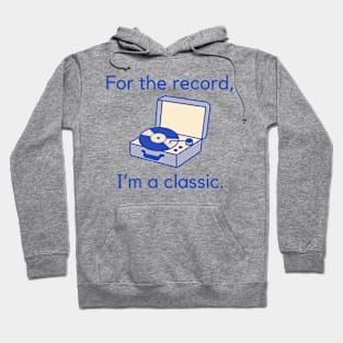 For the record, I'm a classic. Hoodie